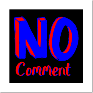 no comment Posters and Art